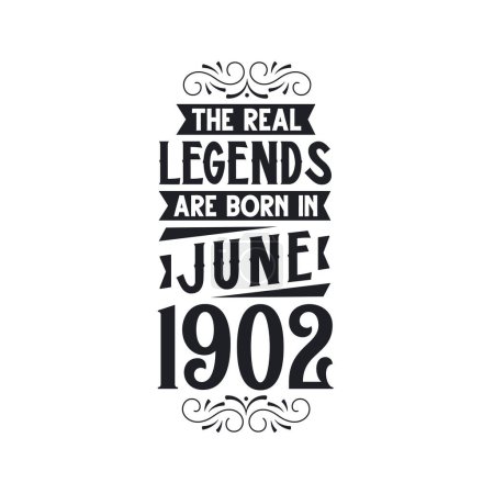 Ilustración de Real legend are born in June 1902, The real legend are born in June 1902, born in June 1902, 1902, June 1902, The real legend, 1902 birthday, born in 1902, 1902 birthday celebration, The real legend birthday retro birthday, vintage retro birthday, Th - Imagen libre de derechos