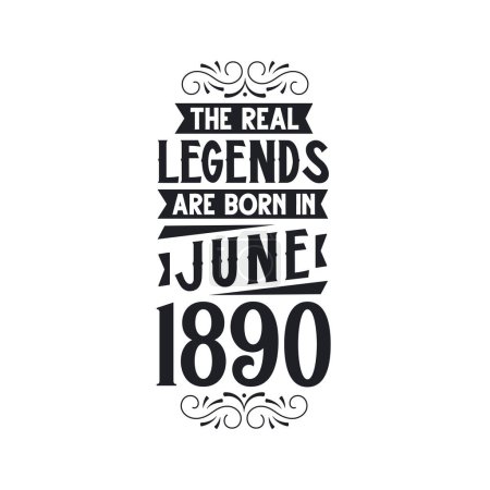 Ilustración de Real legend are born in June 1890, The real legend are born in June 1890, born in June 1890, 1890, June 1890, The real legend, 1890 birthday, born in 1890, 1890 birthday celebration, The real legend birthday retro birthday, vintage retro birthday, Th - Imagen libre de derechos