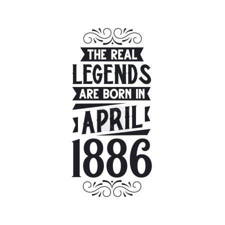 Illustration for Real legend are born in April 1886, The real legend are born in April 1886, born in April 1886, 1886, April 1886, The real legend, 1886 birthday, born in 1886, 1886 birthday celebration, The real legend birthday retro birthday, vintage retro birthday - Royalty Free Image