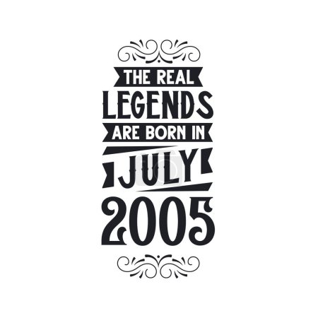 Illustration for Real legend are born in July 2005, The real legend are born in July 2005, born in July 2005, 2005, July 2005, The real legend, 2005 birthday, born in 2005, 2005 birthday celebration, The real legend birthday retro birthday, vintage retro birthday, Th - Royalty Free Image