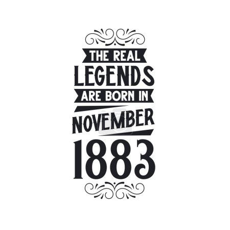 Illustration for Real legend are born in November 1883, The real legend are born in November 1883, born in November 1883, 1883, November 1883, The real legend, 1883 birthday, born in 1883, 1883 birthday celebration, The real legend birthday retro birthday, vintage re - Royalty Free Image
