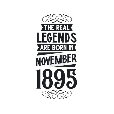 Illustration for Real legend are born in November 1895, The real legend are born in November 1895, born in November 1895, 1895, November 1895, The real legend, 1895 birthday, born in 1895, 1895 birthday celebration, The real legend birthday retro birthday, vintage re - Royalty Free Image