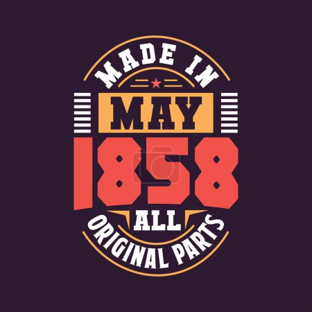 Illustration for Made in May 1858 all original parts. Born in May 1858 Retro Vintage Birthday - Royalty Free Image