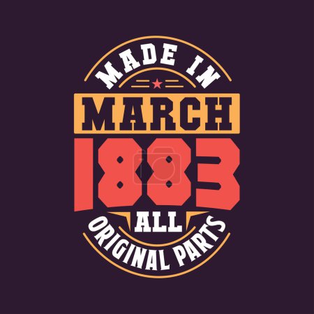 Illustration for Made in March 1883 all original parts. Born in March 1883 Retro Vintage Birthday - Royalty Free Image