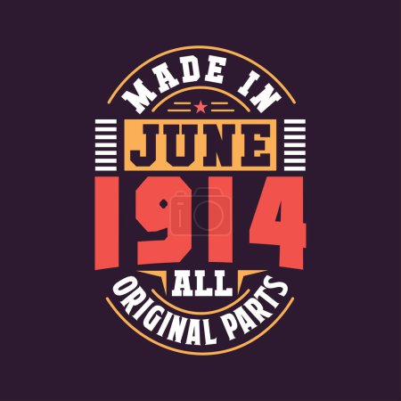 Illustration for Made in June 1914 all original parts. Born in June 1914 Retro Vintage Birthday - Royalty Free Image