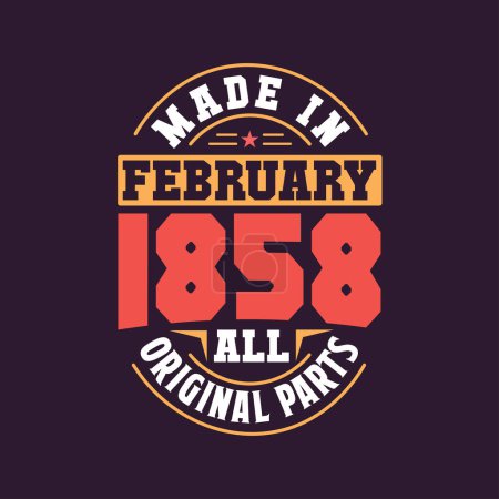 Illustration for Made in February 1858 all original parts. Born in February 1858 Retro Vintage Birthday - Royalty Free Image
