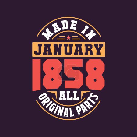 Illustration for Made in January 1858 all original parts. Born in January 1858 Retro Vintage Birthday - Royalty Free Image