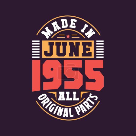 Illustration for Made in June 1955 all original parts. Born in June 1955 Retro Vintage Birthday - Royalty Free Image