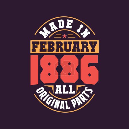 Illustration for Made in February 1886 all original parts. Born in February 1886 Retro Vintage Birthday - Royalty Free Image