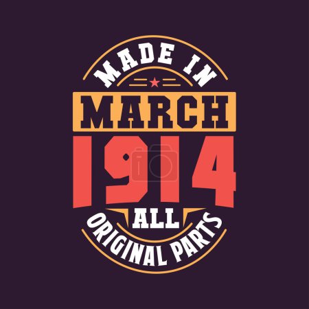 Illustration for Made in March 1914 all original parts. Born in March 1914 Retro Vintage Birthday - Royalty Free Image