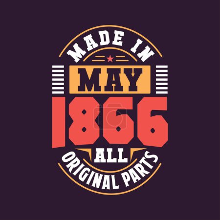 Illustration for Made in May 1866 all original parts. Born in May 1866 Retro Vintage Birthday - Royalty Free Image