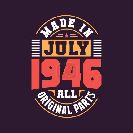 Illustration for Made in July 1946 all original parts. Born in July 1946 Retro Vintage Birthday - Royalty Free Image
