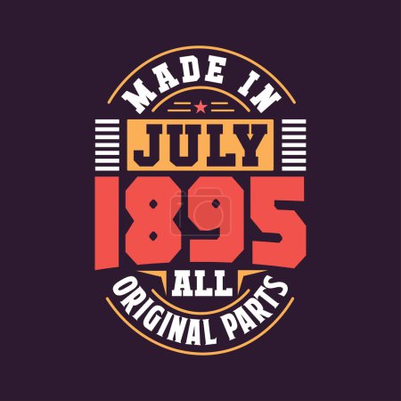 Illustration for Made in July 1895 all original parts. Born in July 1895 Retro Vintage Birthday - Royalty Free Image
