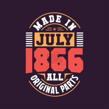 Illustration for Made in July 1866 all original parts. Born in July 1866 Retro Vintage Birthday - Royalty Free Image