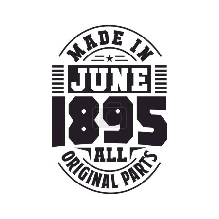 Illustration for Made in June 1895 all original parts. Born in June 1895 Retro Vintage Birthday - Royalty Free Image