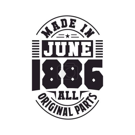 Illustration for Made in June 1886 all original parts. Born in June 1886 Retro Vintage Birthday - Royalty Free Image