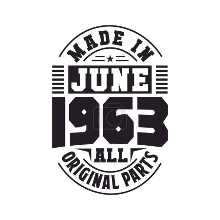 Illustration for Made in June 1963 all original parts. Born in June 1963 Retro Vintage Birthday - Royalty Free Image