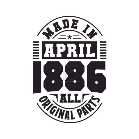 Illustration for Made in April 1886 all original parts. Born in April 1886 Retro Vintage Birthday - Royalty Free Image