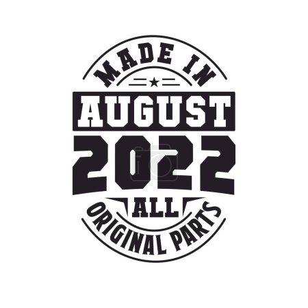 Made in August 2022 all original parts. Born in August 2022 Retro Vintage Birthday