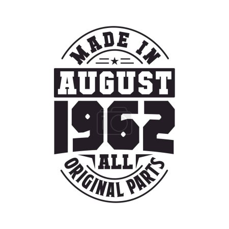 Illustration for Made in August 1962 all original parts. Born in August 1962 Retro Vintage Birthday - Royalty Free Image