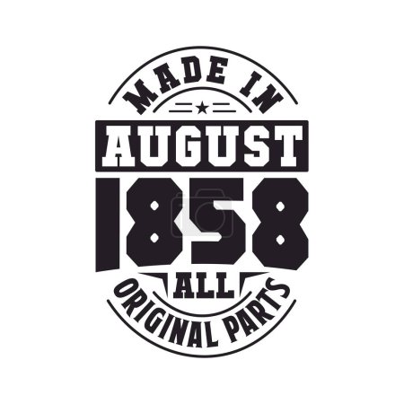 Illustration for Made in August 1858 all original parts. Born in August 1858 Retro Vintage Birthday - Royalty Free Image