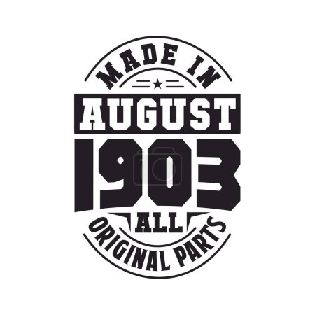 Illustration for Made in August 1903 all original parts. Born in August 1903 Retro Vintage Birthday - Royalty Free Image