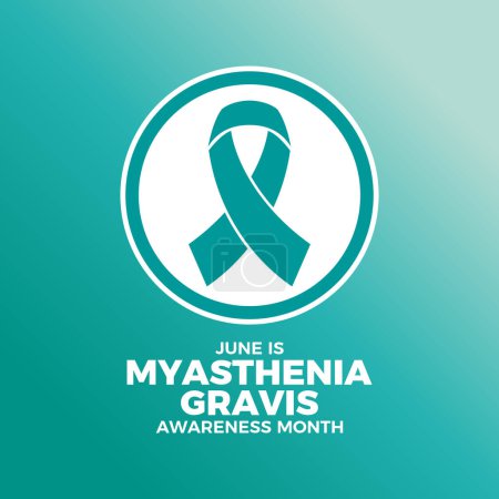 June is Myasthenia Gravis Awareness Month poster vector illustration. Teal awareness ribbon icon in a circle. Template for background, banner, card. Important day