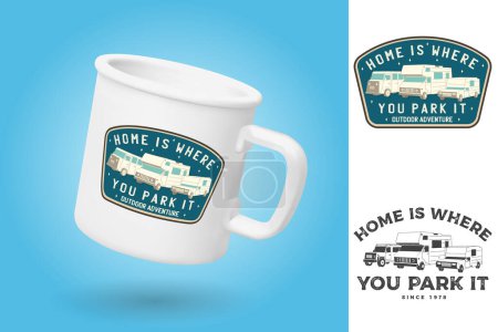 Illustration for White camping cup. Realistic mug mockup template with sample design. Home is where you park it. Summer camp patch. Vector. Vintage typography design with RV Motorhome, camping trailer and off-road car silhouette. - Royalty Free Image