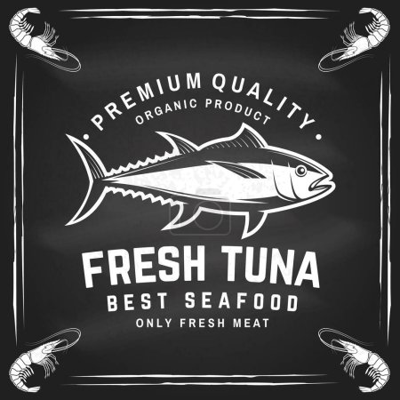 Illustration for Best seafood on chalkboard. Fresh tuna. Vector illustration. For seafood emblem, sign, patch, shirt, menu restaurants, fish markets, stores. Vintage monochrome label, sticker with tuna Silhouette - Royalty Free Image