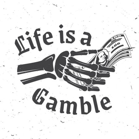 Illustration for Life is Gamble logo, print, badge design with skeleton hand holding dollar banknotes silhouette. Vector illustration. Skeleton hand holding dollar banknotes print for gambling industry, sport lottery - Royalty Free Image