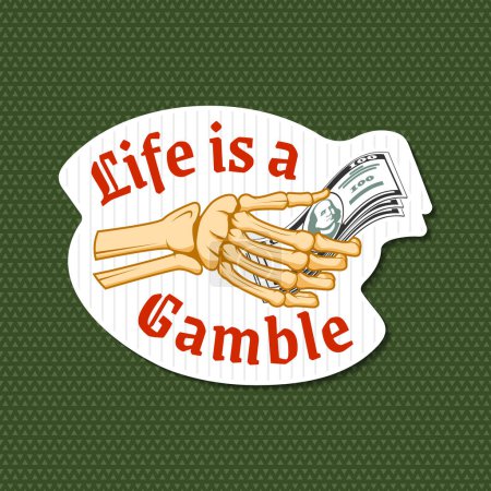 Illustration for Life is Gamble sticker, logo, print, badge design with skeleton hand holding dollar banknotes silhouette. Vector illustration. Skeleton hand holding dollar banknotes print for gambling industry, sport - Royalty Free Image