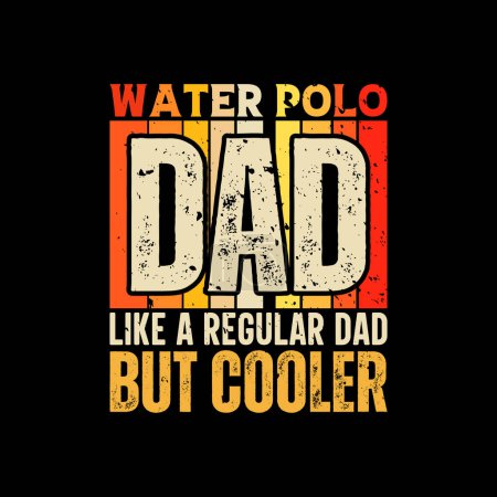 Ilustración de Agua polo papá divertido padres día camiseta diseño - Imagen libre de derechos