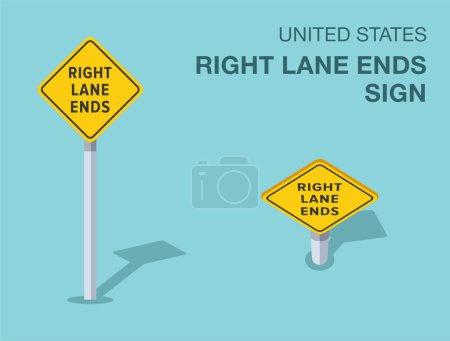 Traffic regulation rules. Isolated United States right lane ends road sign. Front and top view. Flat vector illustration template.