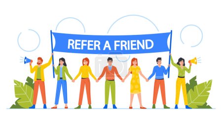 Ilustración de Group Of People with Loudspeakers Holding Large Banner With Refer A Friend Written On It. Male and Female Characters Holding Hands Promoting Referral Program. Cartoon Vector Illustration - Imagen libre de derechos