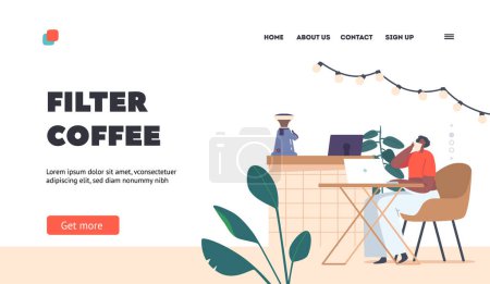 Téléchargez les illustrations : Coffee Filter Landing Page Template. Cozy Coffee Shop With Woman Working On Laptop And Savoring Drink. Cozy Cafe Or Social Space With Female Character in Warm Atmosphere. Cartoon Vector Illustration - en licence libre de droit