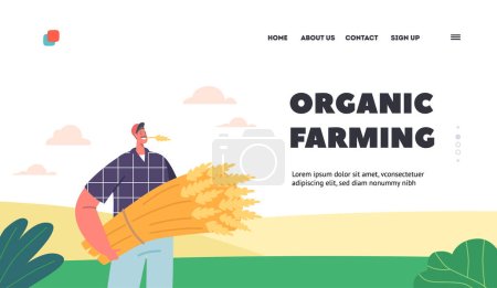 Illustration for Organic Farming Landing Page Template. Farmer Male Character Standing on Field Holding Freshly Harvested Wheat In Hands. Agricultural Lifestyle, Natural Foods. Cartoon People Vector Illustration - Royalty Free Image