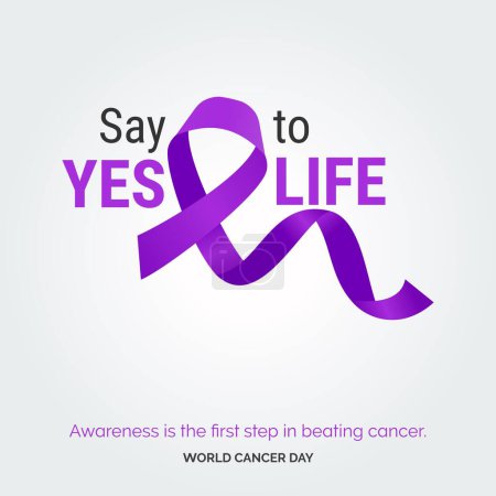Illustration for Say Yes to Life Ribbon Typography. Awareness is the first step in beating cancer - World Cancer Day - Royalty Free Image