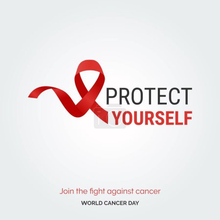Illustration for Protect Yourself Ribbon Typography. join the fight against cancer - World Cancer Day - Royalty Free Image