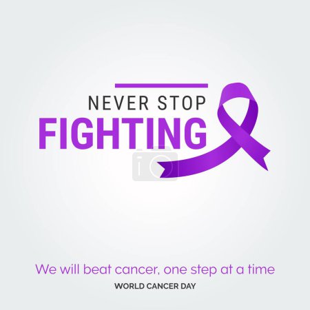 Illustration for Never Stop Figting Ribbon Typography. We will beat cancer. one step at a time - World Cancer Day - Royalty Free Image