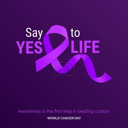 Illustration for Say Yes to Life Ribbon Typography. Awareness is the first step in beating cancer - World Cancer Day - Royalty Free Image