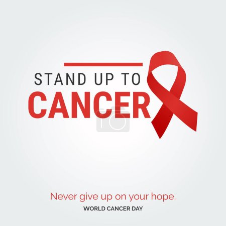 Illustration for Stand up to Cancer Ribbon Typography. Nevery Give up on your hope - World Cancer Day - Royalty Free Image