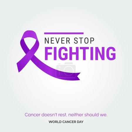 Illustration for Never Stop Fighting Ribbon Typography. Cancer doesn't rest. neither should we - World Cancer Day - Royalty Free Image