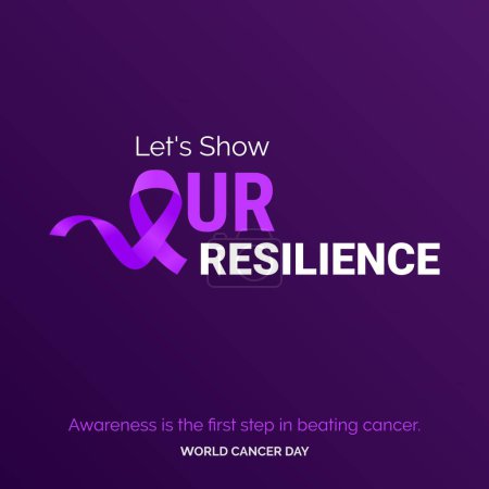 Ilustración de Let's Show Our Resilience Ribbon Typography. Awareness is the first step in beating cancer - World Cancer Day - Imagen libre de derechos