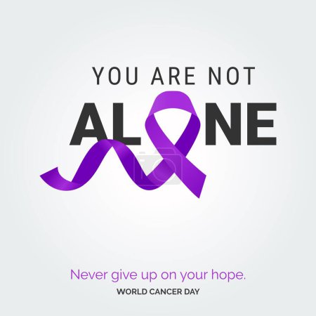 Illustration for Your are not Alone Ribbon Typography. Nevery Give up on your hope - World Cancer Day - Royalty Free Image