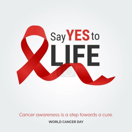 Illustration for Say Yes to Life Ribbon Typography. Cancer awareness is a step towards a cure - World Cancer Day - Royalty Free Image