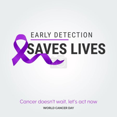 Illustration for Early Detection Saves Lives Ribbon Typography. Cancer Doesn't wait. let's act now - World Cancer Day - Royalty Free Image