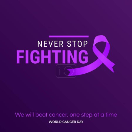 Ilustración de Never Stop Figting Ribbon Typography. We will beat cancer. one step at a time - World Cancer Day - Imagen libre de derechos