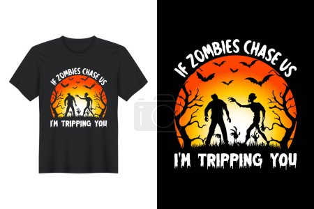 Ilustración de Si Zombies Chase Us Im Tripping You, Diseño de camisetas de Halloween - Imagen libre de derechos