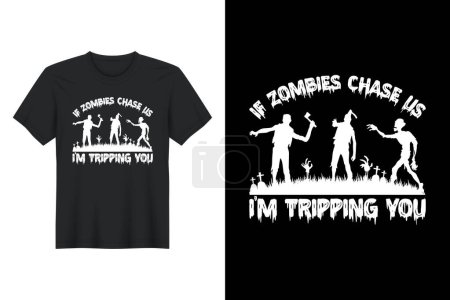 Ilustración de Si Zombies Chase Us Im Tripping You, Diseño de camisetas de Halloween - Imagen libre de derechos