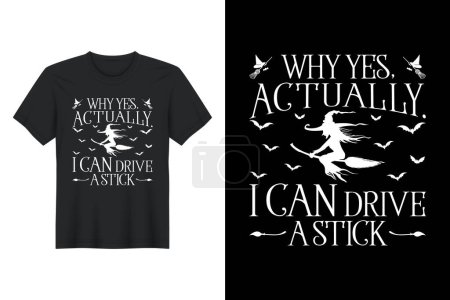 Ilustración de ¿Por qué sí, en realidad. Puedo conducir un palo, diseño de camisetas de Halloween - Imagen libre de derechos
